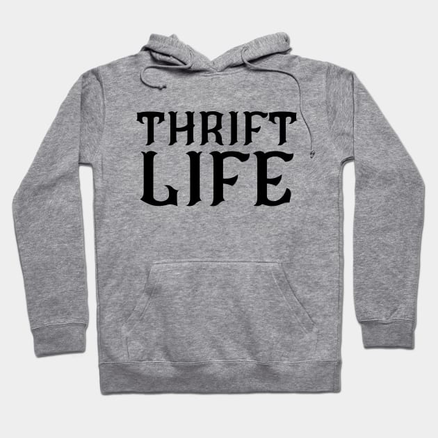 Thrift Life Hoodie by HobbyAndArt